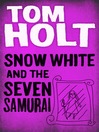 Cover image for Snow White and the Seven Samurai